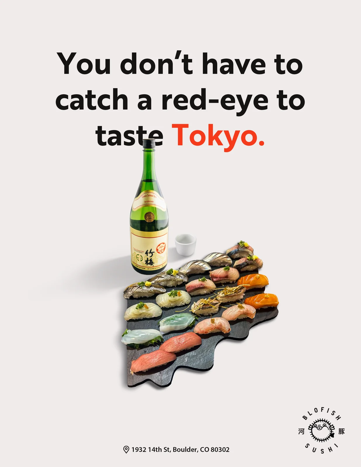 Blofish Sushi ad — “You don’t have to catch a red-eye to taste Tokyo.”