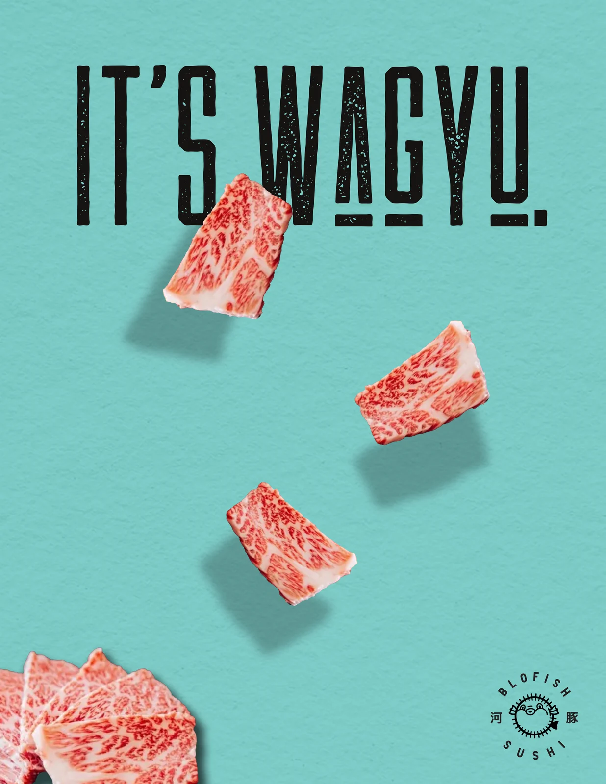 Blofish Sushi ad — “It’s wagyu.”